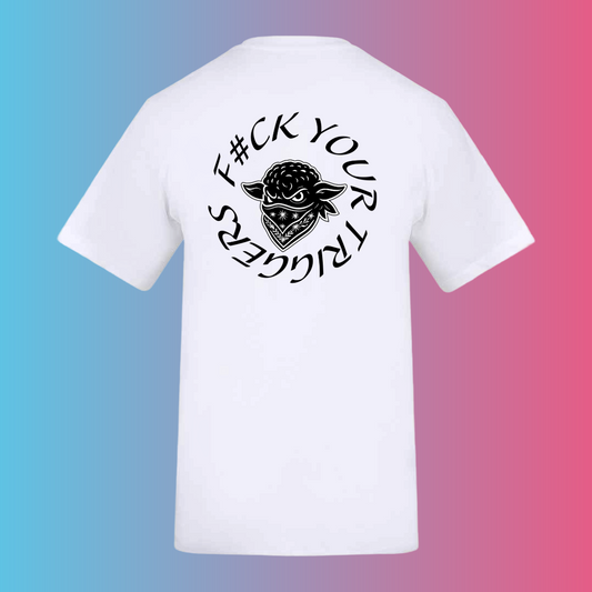 F#CK YOUR TRIGGERS BLACK SHEEP TEE