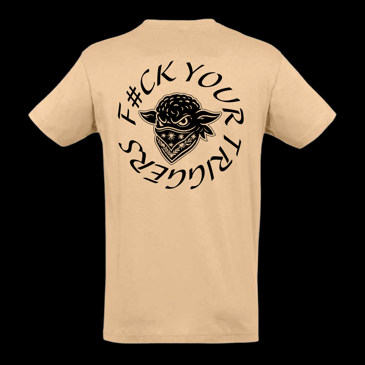 F#CK YOUR TRIGGERS BLACK SHEEP TEE