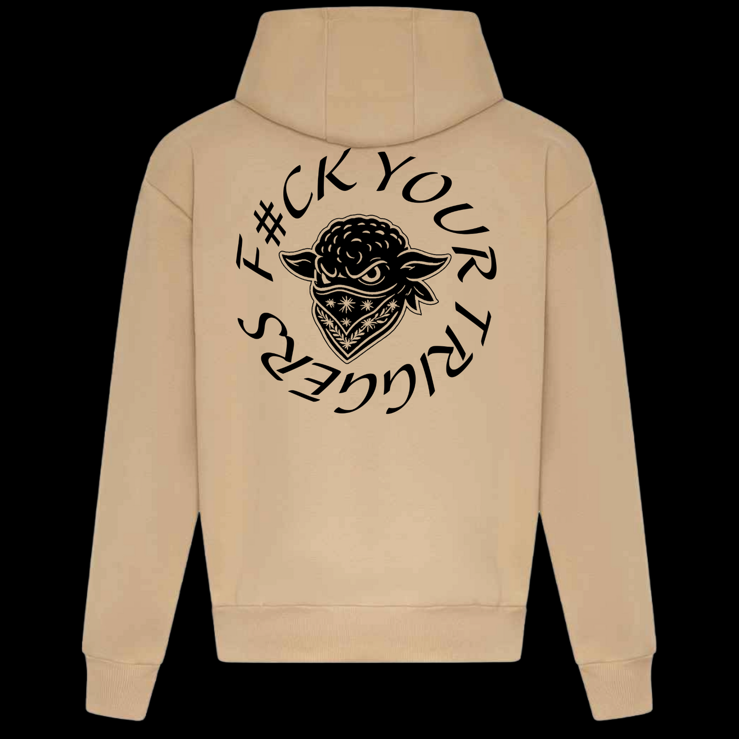 F#CK YOUR TRIGGERS BLACK SHEEP HOODIE