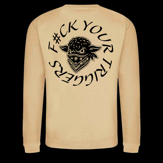 F#CK YOUR TRIGGERS BLACK SHEEP SWEATS